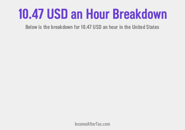How much is $10.47 an Hour After Tax in the United States?