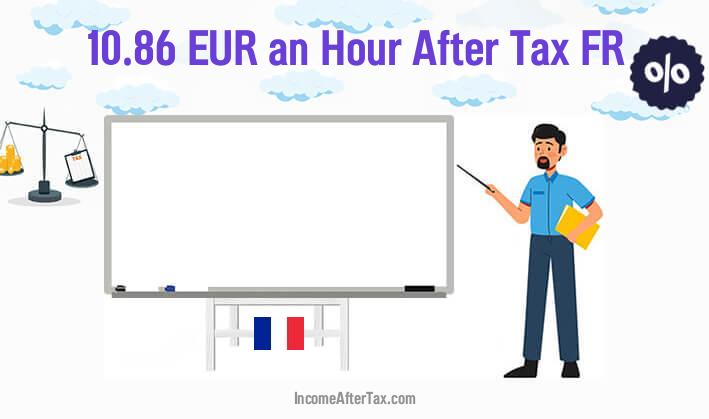 €10.86 an Hour After Tax FR