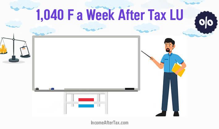 F1,040 a Week After Tax LU