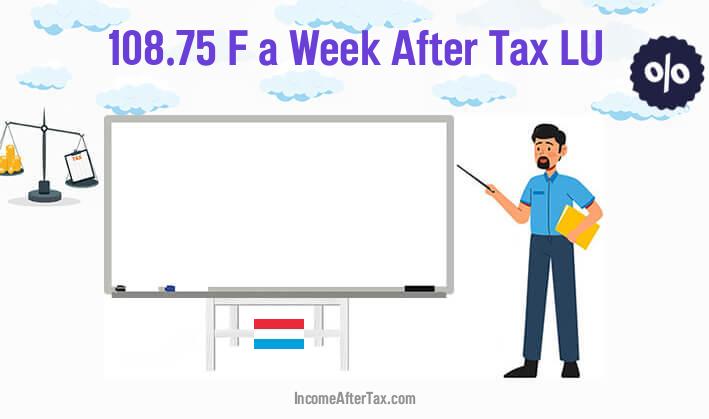 F108.75 a Week After Tax LU