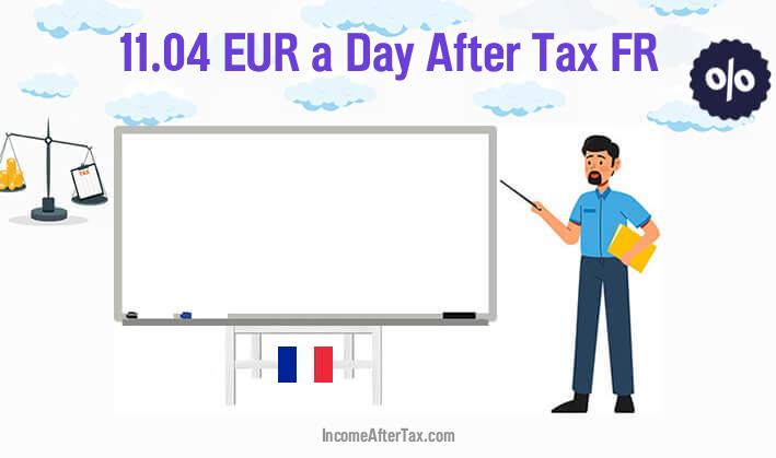 €11.04 a Day After Tax FR