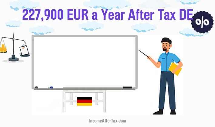 €227,900 After Tax DE
