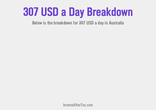 How much is $307 a Day After Tax in Australia?