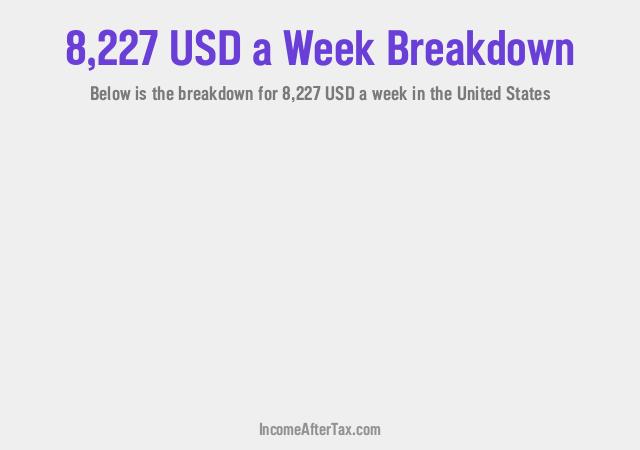 How much is $8,227 a Week After Tax in the United States?